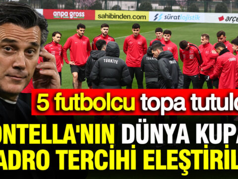 Montella’nın Dünya Kupası Kadrosu Tartışma Yarattı: Eleştirilen 5 İsim
